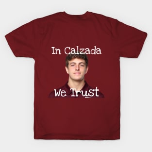 IN CALZADA WE TRUST T-Shirt